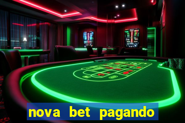 nova bet pagando no cadastro